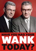 Have you had your wank today?